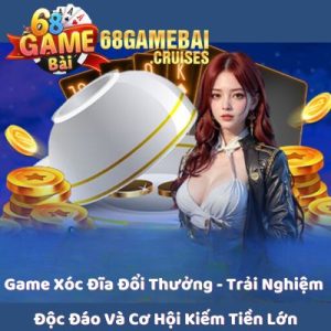 game xóc dĩa đổi thưởng 68 game bài