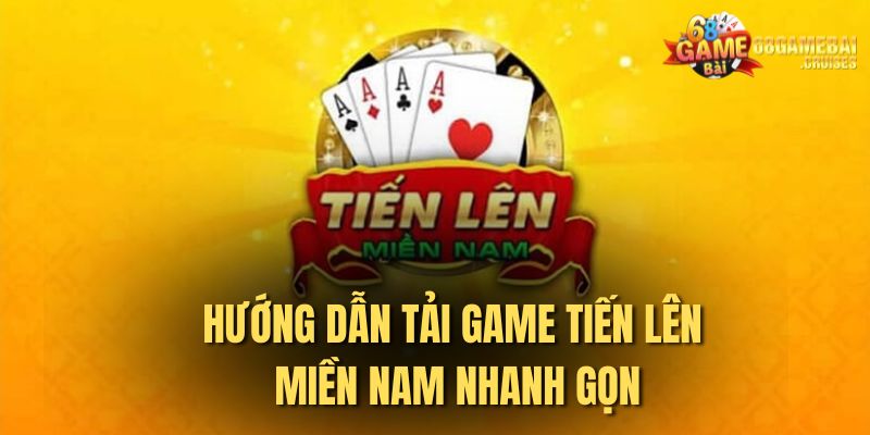 tải tiến lên miền nam hướng dẫn